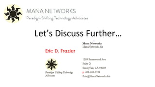 Let’s Discuss Further…
 