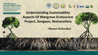 thumbnail of  Understanding Sustainability Aspects of Mangrove Ecotourism Project, Songaon, Maharashtra