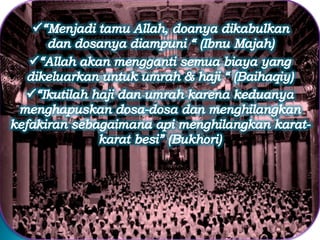 Secaratermonologibermakna mengunjungiBaitullahuntukmeramaikannyadenganibadahsesuaiaturan yang telahditentukan oleh syariat