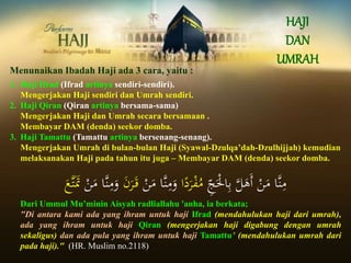 Haji Ifrad Haji Qiran Haji Tamattu
Pakai Ihram - Ihlal Hajji
Di Masjidil Haram - Thawaf Qudum
Shalat Sunat 2 rakaat di bel...