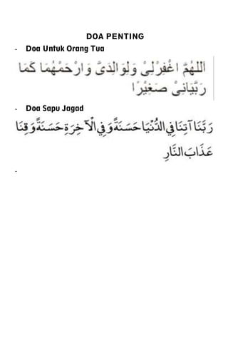 DOA PENTING
- Doa Untuk Orang Tua
- Doa Sapu Jagad
-
 