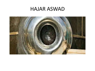 HAJAR ASWAD
 