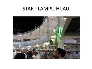 START LAMPU HIJAU
 