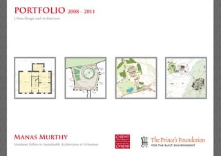 PORTFOLIO 2008 - 2011
Urban Design and Architecture




Manas Murthy
Graduate Fellow in Sustainable Architecture & Urbanism
 
