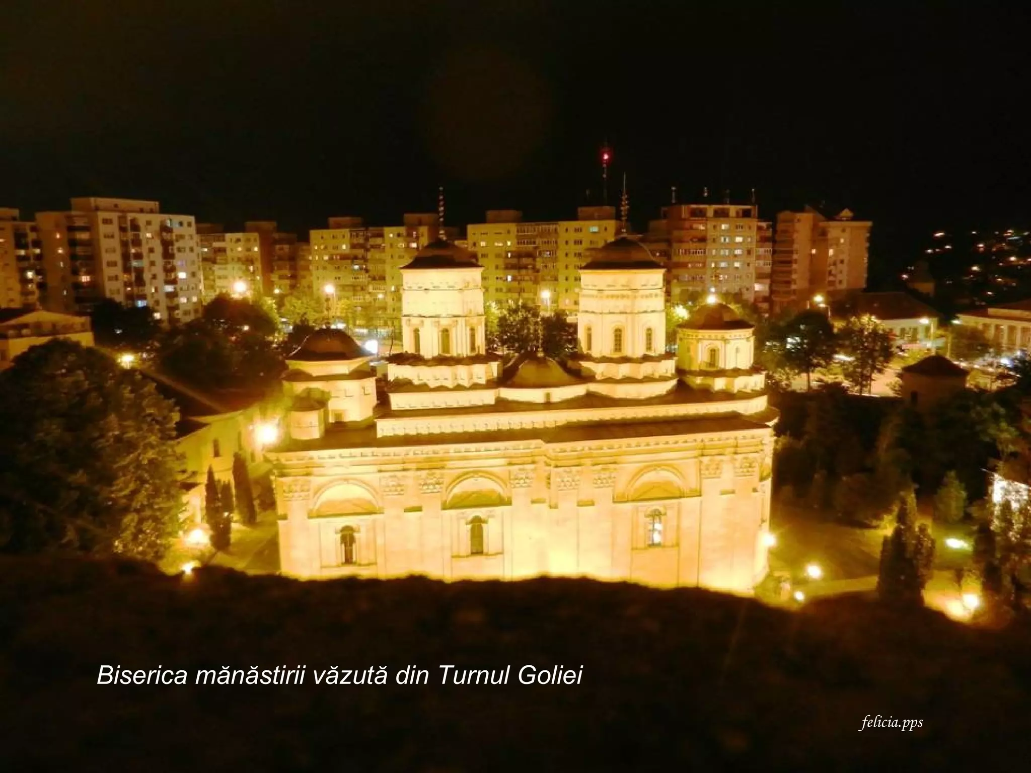 Biserica mănăstirii văzută din Turnul Goliei
                                               felicia.pps
 