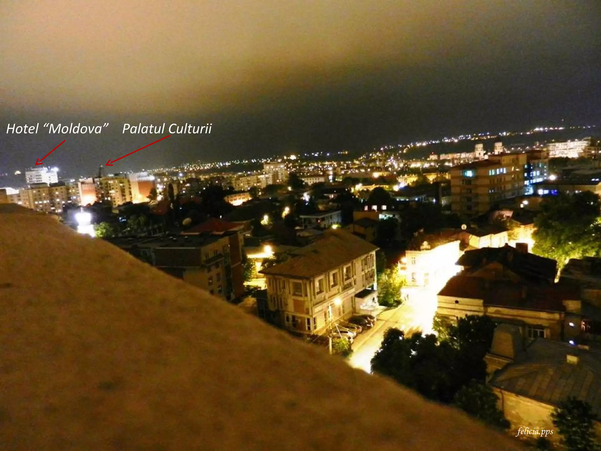 Hotel “Moldova” Palatul Culturii




                                   felicia.pps
 