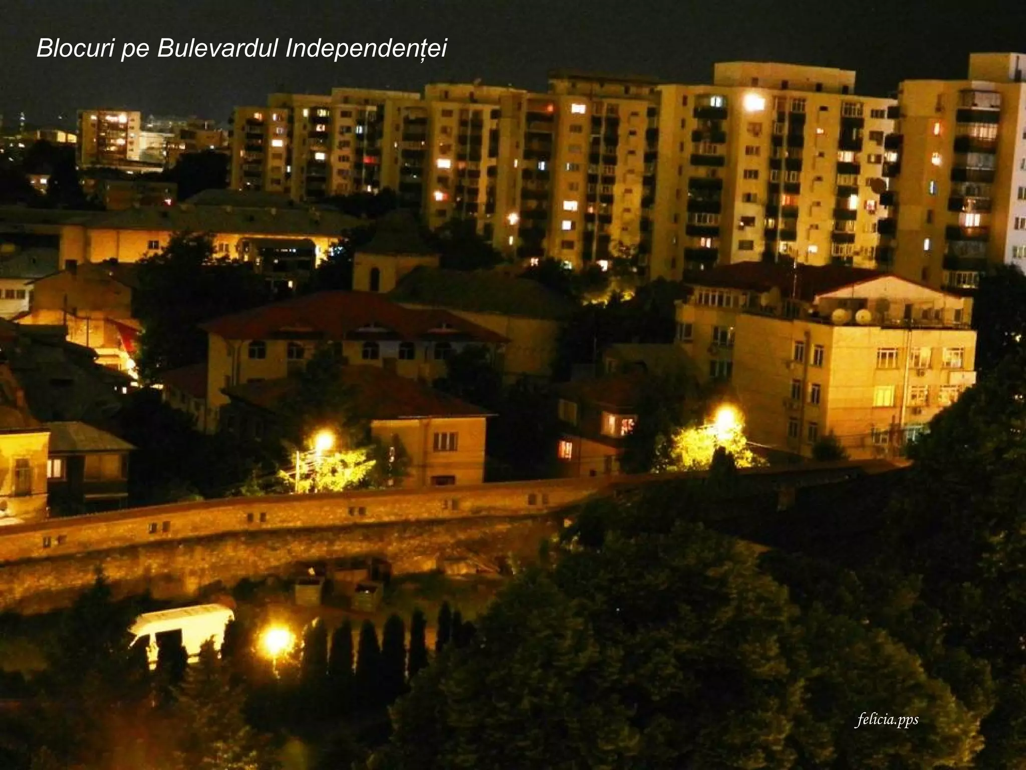 Blocuri pe Bulevardul Independenţei




                                      felicia.pps
 