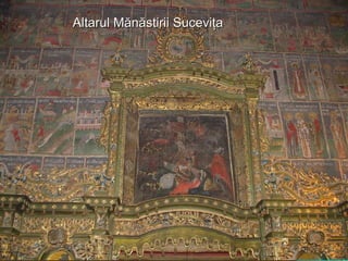 Altarul Mănăstirii Suceviţa 