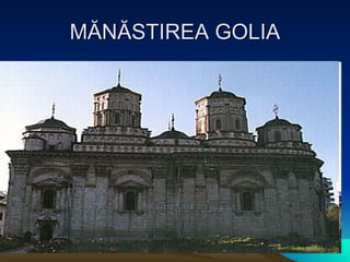 MĂNĂSTIREA GOLIA 