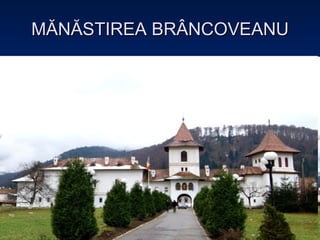 MĂNĂSTIREA BRÂNCOVEANU 