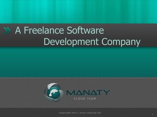 A Freelance Software
       Development Company




                             1
 
