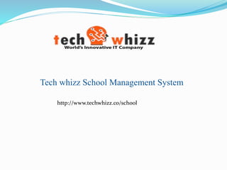Tech whizz School Management System
http://www.techwhizz.co/school
 