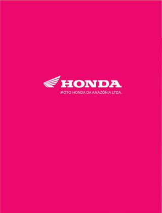 MANUAL DE SERVIÇOS
CBR1100XX(1)
SUPLEMENTO
MOTO HONDA DA AMAZÔNIA LTDA. 2001
1
MOTO HONDA DA AMAZÔNIA LTDA.
 
