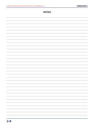 CHASSI/CARENAGEM/SISTEMA DE ESCAPAMENTO
2-8
CBR600Fx
NOTAS
 