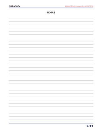 REMOÇÃO/INSTALAÇÃO DO MOTOR
7-11
CBR600Fx
NOTAS
 