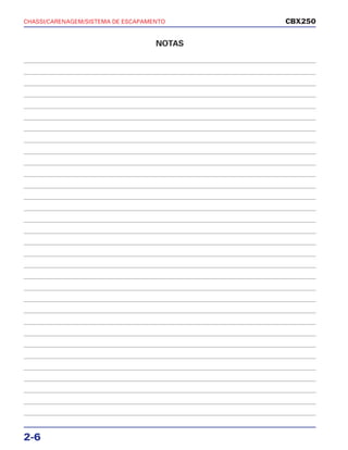 CHASSI/CARENAGEM/SISTEMA DE ESCAPAMENTO
2-6
CBX250
NOTAS
 