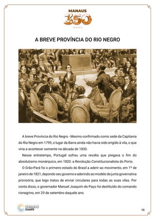 10
A BREVE PROVÍNCIA DO RIO NEGRO
A breve Província do Rio Negro - Mesmo confirmado como sede da Capitania
do Rio Negro em...