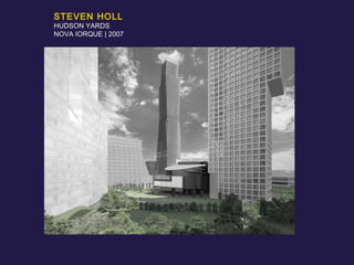 STEVEN HOLL HUDSON YARDS NOVA IORQUE | 2007 