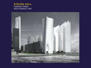 STEVEN HOLL HUDSON YARDS NOVA IORQUE | 2007 