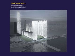STEVEN HOLL HUDSON YARDS NOVA IORQUE | 2007 
