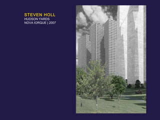 STEVEN HOLL HUDSON YARDS NOVA IORQUE | 2007 