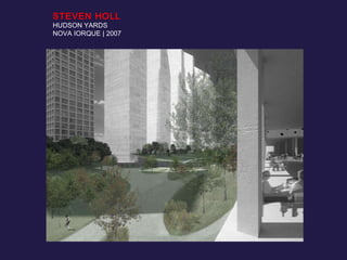 STEVEN HOLL HUDSON YARDS NOVA IORQUE | 2007 
