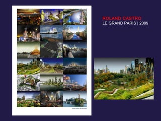 ROLAND CASTRO LE GRAND PARIS | 2009 