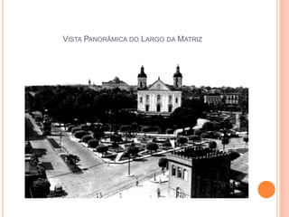 Vista Panorâmica do Largo da Matriz