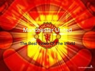 Manchester United The Best Team Of The World 