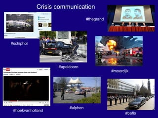 Crisis communication #hoekvanholland #alphen #baflo #thegrand #schiphol #apeldoorn #moerdijk