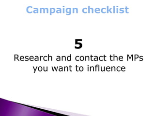 5 Research and contact the MPs you want to influence  
