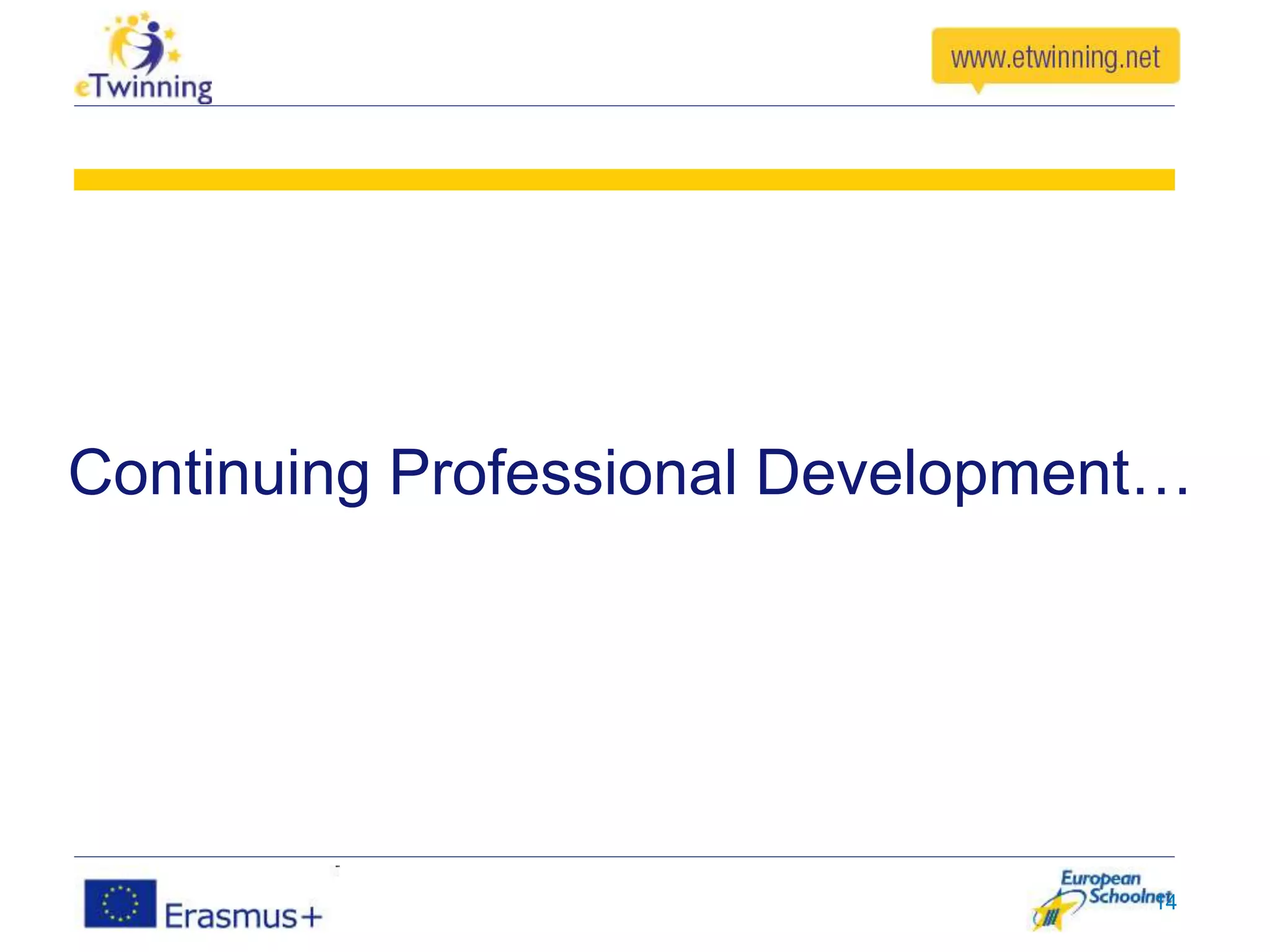 Continuing Professional Development…
14
 