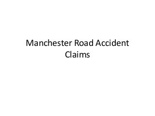 Manchester Road Accident
Claims

 