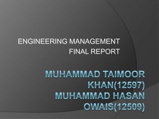ENGINEERING MANAGEMENT
            FINAL REPORT
 