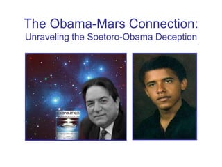The Obama-Mars Connection:
Unraveling the Soetoro-Obama Deception
 