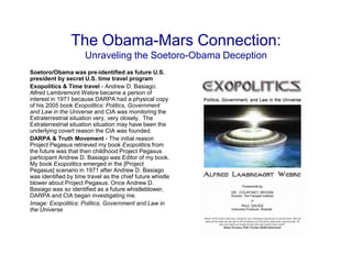 The Obama-Mars Connection:
                      Unraveling the Soetoro-Obama Deception
Soetoro/Obama was pre-identified a...