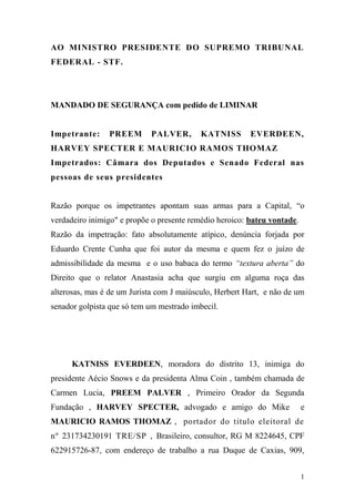 1
AO MINISTRO PRESIDENTE DO SUPREMO TRIBUNAL
FEDERAL - STF.
MANDADO DE SEGURANÇA com pedido de LIMINAR
Impetrante: PREEM P...