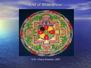 End of Slide ShowEnd of Slide Show
© Dr. Cherry Emerson, 2007
 
