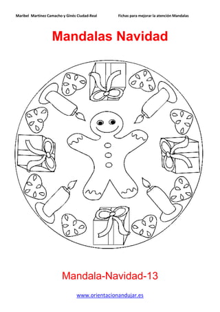 Maribel Martínez Camacho y Ginés Ciudad-Real Fichas para mejorar la atención Mandalas
www.orientacionandujar.es
Mandalas Navidad
Mandala-Navidad-13
 