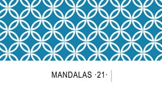 MANDALAS ·21·
 