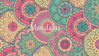 Mandalas
 