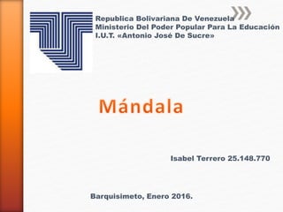 Republica Bolivariana De Venezuela
Ministerio Del Poder Popular Para La Educación
I.U.T. «Antonio José De Sucre»
Isabel Terrero 25.148.770
Barquisimeto, Enero 2016.
 