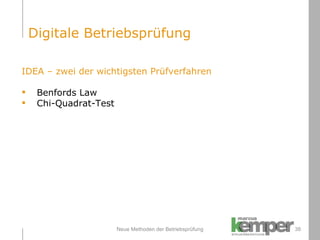 Neue Methoden der Betriebsprüfung IDEA – zwei der wichtigsten Prüfverfahren Benfords Law Chi-Quadrat-Test Digitale Betriebsprüfung 