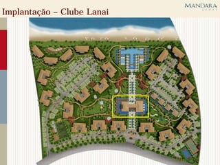 Implantação – Clube Lanai
 