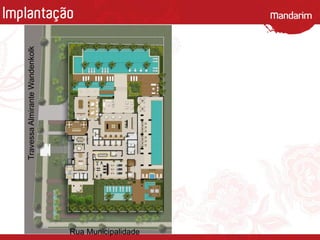 Implantação
TravessaAlmiranteWandenkolk
Rua Municipalidade
 