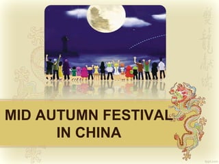 MID AUTUMN FESTIVAL
IN CHINA

 