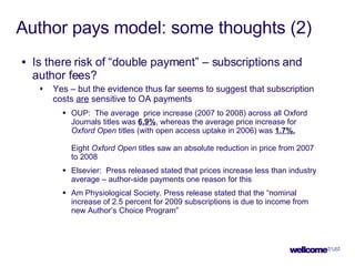 Author pays model: some thoughts (2) <ul><li>Is there risk of “double payment” – subscriptions and author fees? </li></ul>...