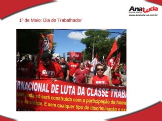 1º de Maio: Dia do Trabalhador 
