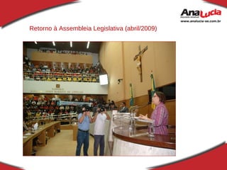 Retorno à Assembleia Legislativa (abril/2009) 