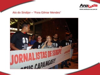Ato do Sindijor – “Fora Gilmar Mendes” 